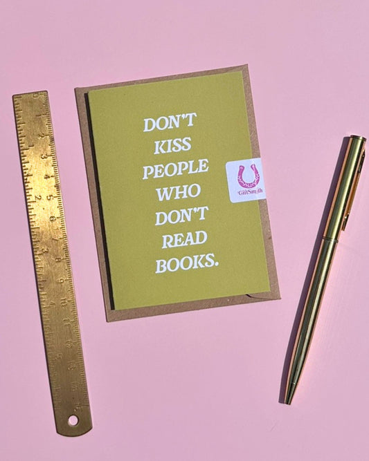 DON'T KISS PEOPLE WHO DON'T READ BOOKS Little Literary Greetings Card