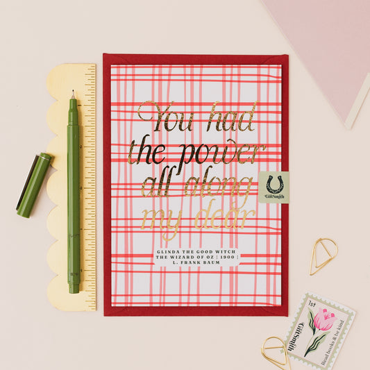 YOU HAD THE POWER ALL ALONG, MY DEAR Glinda the Good Witch Greetings Card