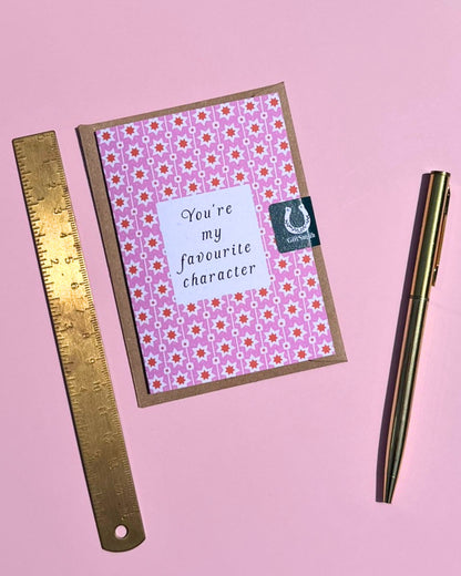 YOU'RE MY FAVOURITE CHARACTER Little Literary Greetings Card