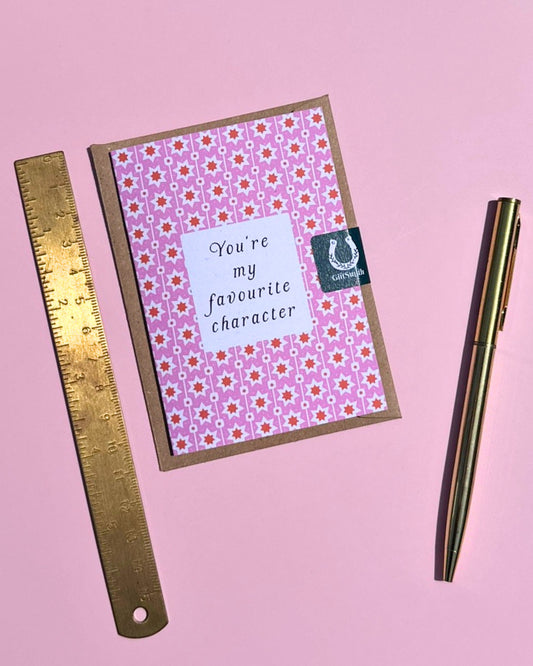 YOU'RE MY FAVOURITE CHARACTER Little Literary Greetings Card