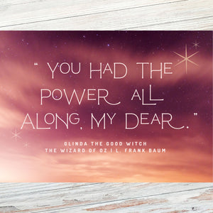 'You had the power all along...' Glinda the Good Witch Literary Quote Postcard